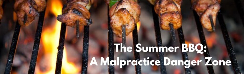 The Summer BBQ: A Malpractice Danger Zone